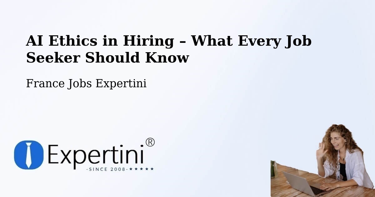 AI Ethics in Recruitment & Hiring – La Teste De Buch - La Teste De Buch, France Jobs Expertini