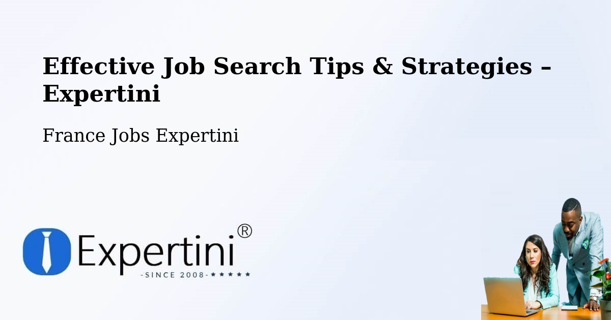 Job Search Tips & Strategies for Job Seekers – La Teste De Buch - La Teste De Buch, France Jobs Expertini