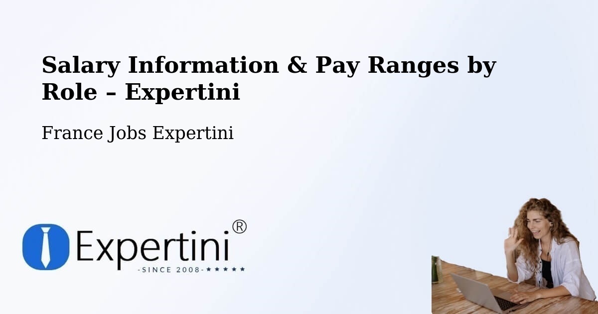Salary Information & Pay Ranges – La Teste De Buch - La Teste De Buch, France Jobs Expertini